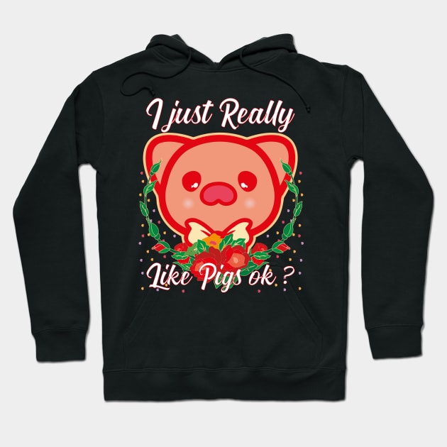 I Just Really Like Pigs OK Hoodie by bakmed